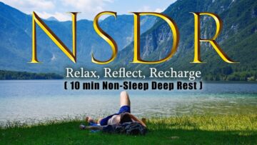 NSDR: Relax, Reflect, Recharge (10 min Non-Sleep Deep Rest)
