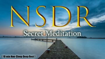 NSDR : Secret Meditation (10 min Non-Sleep Deep Rest)