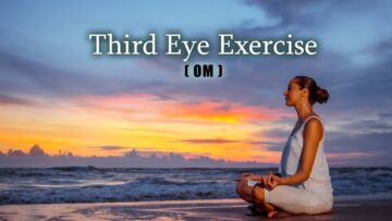 Third Eye Exercise – (OM)